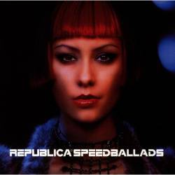 Republica : Speed Ballads